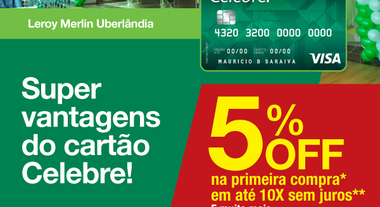 Super vantagens no cartão Celebre  Leroy Merlin
