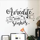 Adesivo De Parede Frase Acredite Nos Seus Sonhos-g 88x58cm