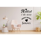 Adesivo De Parede Frase Nada É Tão Nosso Medida:60 X 42 Cm