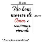 Adesivo De Parede Frase Tão Bom Morrer De Amor Mod01 Medida:5