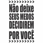 Adesivo De Parede "não Deixe Seus Medos Decidirem Por Você"