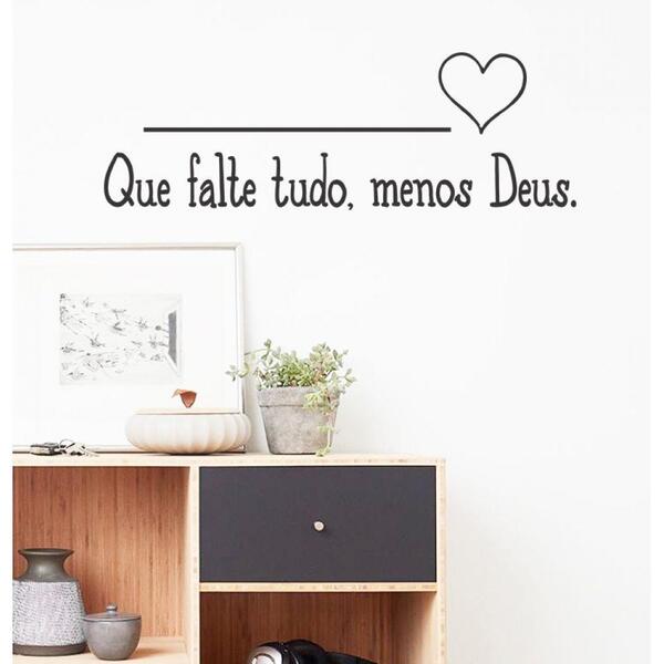 Adesivo Decorativo De Parede Frase Que Falte Tudo, Menos