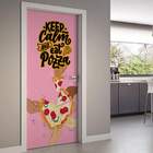Adesivo Para Porta Cozinha Keep Calm And Eat Pizza-93x210cm