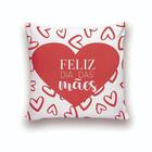 Almofada Decorativa 25x25 Feliz Dia Das Mães Corações