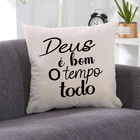 Almofada Deus É Bom 40x40cm - Serigrafada Frente E Verso - So