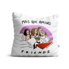 Almofada Mais Que Amigas Friends