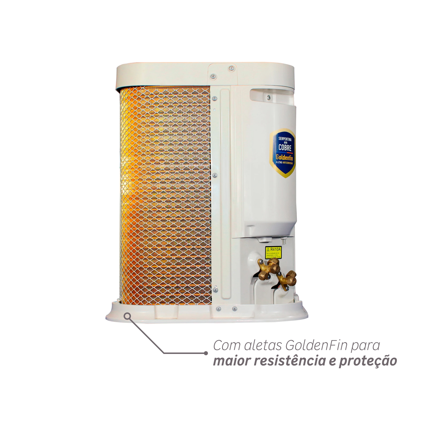 Com aletas GoldenFin para maior resistência e proteção