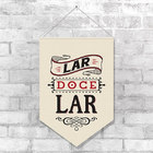 Bandeirola / Flâmula - Lar Doce Lar