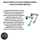Braço Maxim-ar 25cm/250mm Janela Linha Suprema Branco Par Al