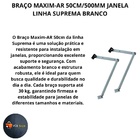 Braço Maxim-ar 50cm/500mm Janela Linha Suprema Branco Par Al