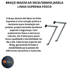 Braço Maxim-ar 50cm/500mm Janela Linha Suprema Fosco Par Al