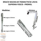 Braco Maxim-ar 750mm/75cm Janela Linha Suprema Fosco Promel 1