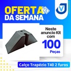 Calço Trapézio T40 2 Furos Preto Kit 100 Peças