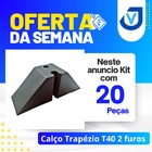 Calço Trapézio T40 2 Furos Preto Kit 20 Peças