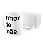 Caneca Amor De Mae