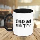 Caneca Bom Dia  Como Vai Sua Tia?