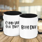 Caneca Bom Dia  Como Vai Sua Tia?