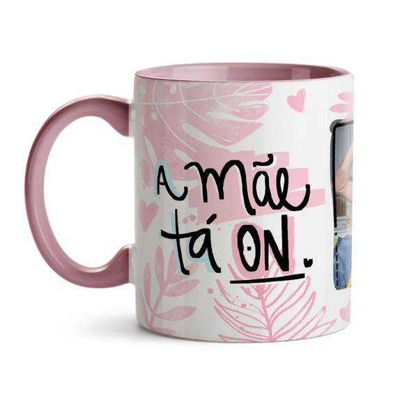 Caneca Dia Das Mães A Mãe Ta On - Com Foto Interior E Alça Ro
