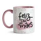 Caneca Dia Das Mães Feliz Dia Das Mães Interior E Alça Rosa
