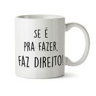 Caneca Direito Se É Pra Fazer