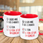 Caneca Eu Quero Mais É Que O Mundo Se F*da