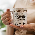 Caneca Flork Chocolate Não Te Faz Perguntas