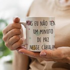 Caneca Flork Mais Não Tenho Um Minuto