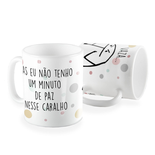 Caneca Flork Mas Eu Não Tenho Um Minuto De Paz