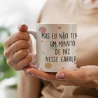 Caneca Flork Mas Eu Não Tenho Um Minuto De Paz