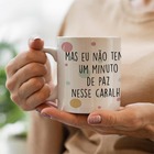 Caneca Flork Mas Eu Não Tenho Um Minuto De Paz