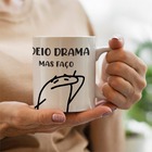Caneca Flork Odeio Drama