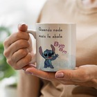 Caneca Lilo Stitch Quando Nada Mais Te Abala