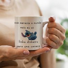 Caneca Lilo Stitch Você Merecia O Mundo Mais Eu Só Tinha