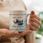 Caneca Lilo Você Merecia O Mundo Mais Eu Só Tinha