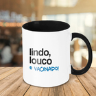 Caneca Lindo  Louco E Vacinado