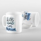Caneca Lute Como Um Professor