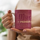 Caneca Mae De Primeira Viagem Menina
