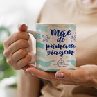 Caneca Mae De Primeira Viagem Menino Barquinho