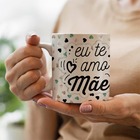 Caneca Mae Eu Te Amo