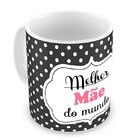 Caneca Melhor Mãe Do Mundo