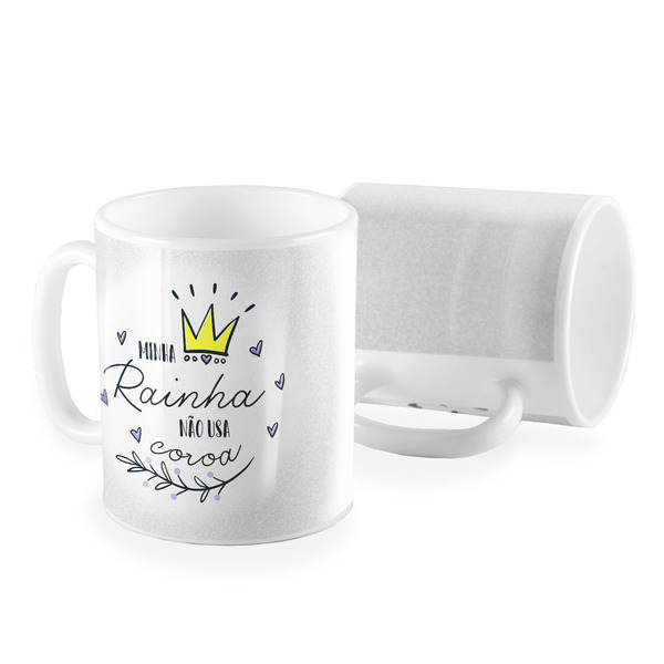 Caneca Minha Coroa E Uma Rainha