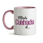 Caneca - Minha Cunhada É