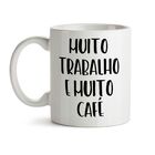 Caneca Muito Trabalho E Muito Café