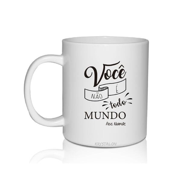 Caneca Personalizada Criativa Para Dia Das Mães - Você Não É