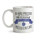 Caneca Preciso É De Café