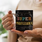 Caneca Professores Super Professora