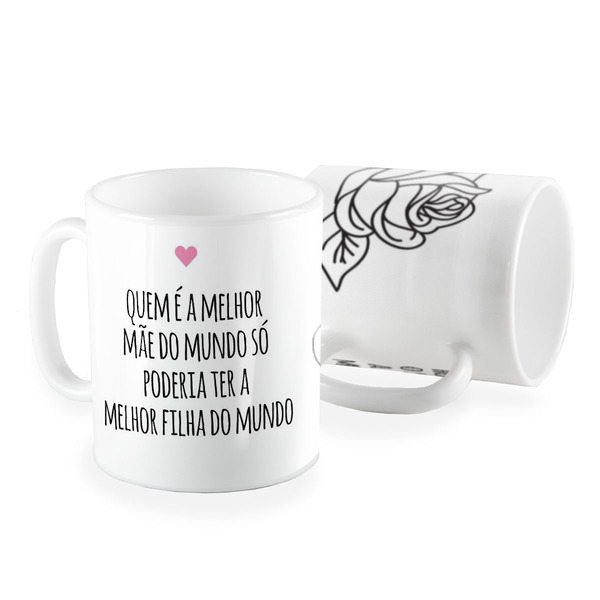 Caneca Quem É A Melhor Do Mundo Melhor Filha