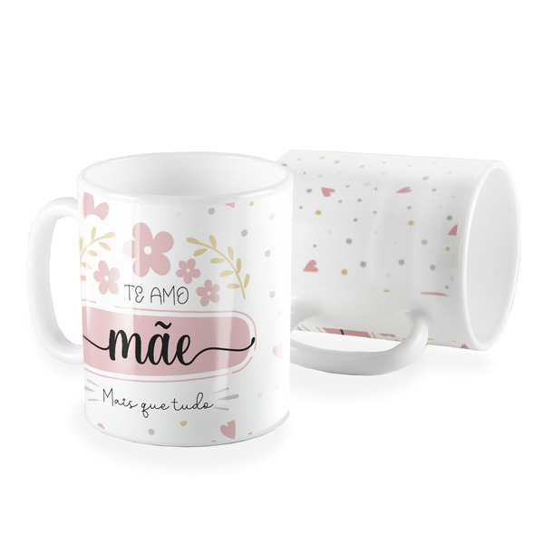 Caneca Te Amo Mae Mais Que Tudo