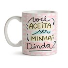 Caneca Voce Aceita Ser Minha Dinda? - Interior E Alça Branca
