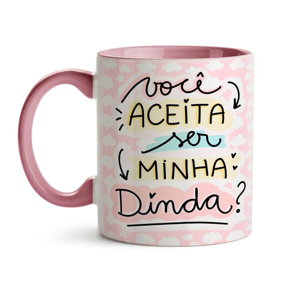Caneca Voce Aceita Ser Minha Dinda? - Interior E Alça Rosa